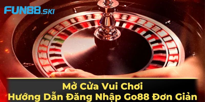 Fun88 | Go88 - Cổng Game Đổi Thưởng Uy Tín Bậc Nhất 2025